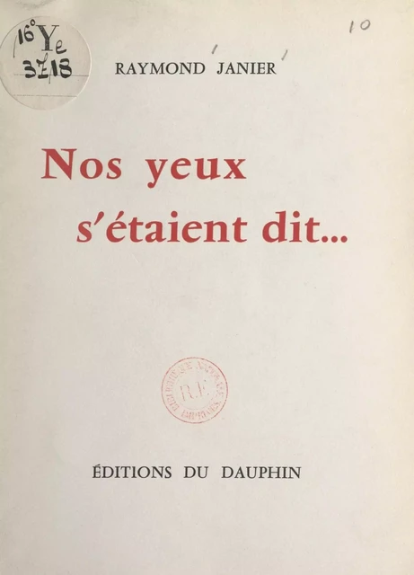 Nos yeux s'étaient dit... - Raymond Janier - FeniXX réédition numérique