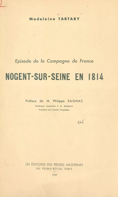 Épisode de la Campagne de France : Nogent-sur-Seine en 1814 - Madeleine Tartary - FeniXX réédition numérique