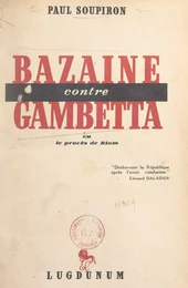 Bazaine contre Gambetta