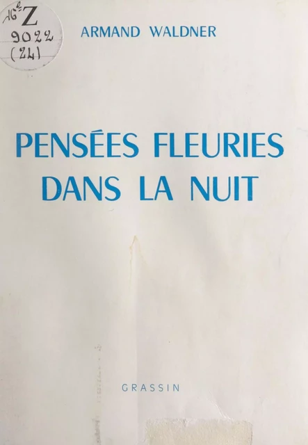 Pensées fleuries dans la nuit - Armand Waldner - FeniXX réédition numérique