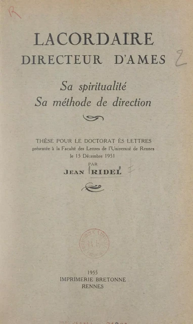 Lacordaire, directeur d'âmes, sa spiritualité, sa méthode de direction - Jean Ridel - FeniXX réédition numérique