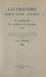 Lacordaire, directeur d'âmes, sa spiritualité, sa méthode de direction