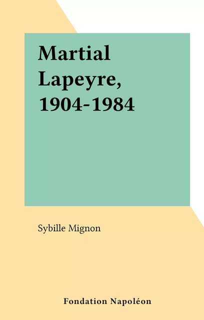 Martial Lapeyre, 1904-1984 - Sybille Mignon - FeniXX réédition numérique