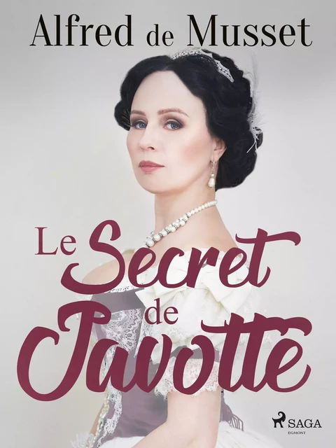 Le Secret de Javotte - Alfred de Musset - Saga Egmont French