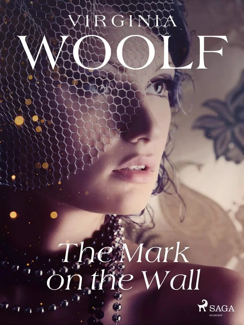 The Mark on the Wall - Virginia Woolf - Saga Egmont International