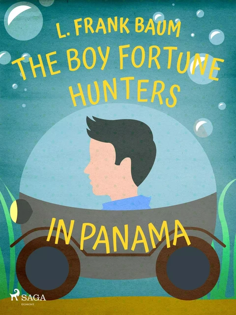 The Boy Fortune Hunters in Panama - L. Frank. Baum - Saga Egmont International