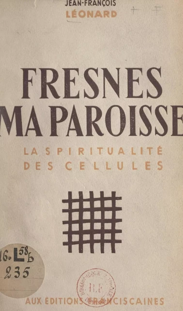 Fresnes, ma paroisse - Jean-François Léonard - FeniXX réédition numérique