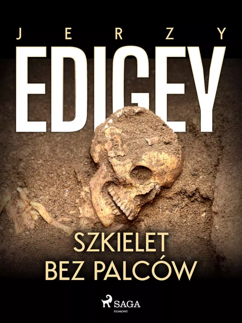 Szkielet bez palców - Jerzy Edigey - Saga Egmont International