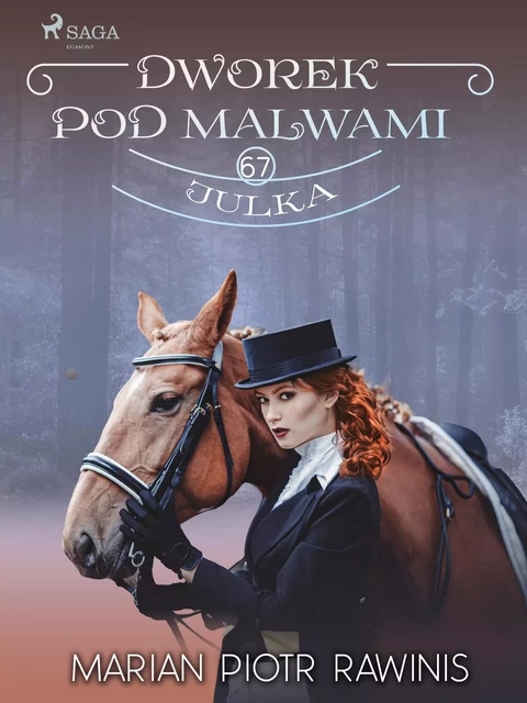 Dworek pod Malwami 67 - Julka - Marian Piotr Rawinis - Saga Egmont International