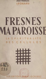 Fresnes, ma paroisse