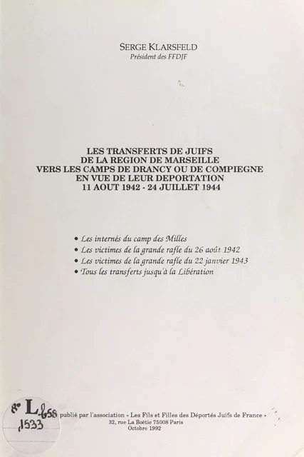 Les transferts de Juifs de la région de Marseille vers les camps de Drancy ou de Compiègne en vue de leur déportation, 11 août 1942-24 juillet 1944 - Serge Klarsfeld - FeniXX réédition numérique