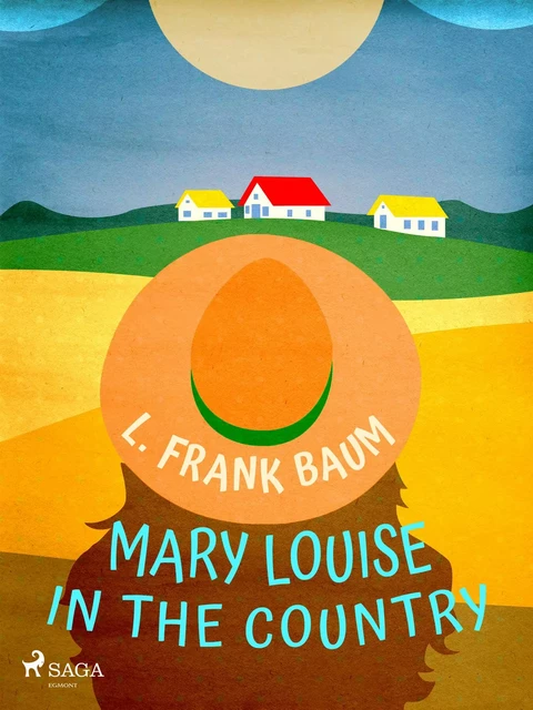 Mary Louise in the Country - L. Frank. Baum - Saga Egmont International