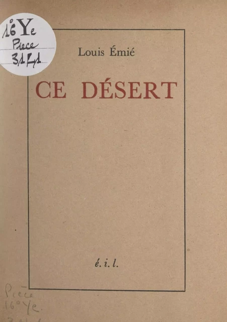 Ce désert - Louis Émié - FeniXX réédition numérique