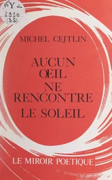 Aucun œil ne rencontre le soleil