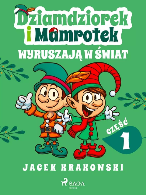 Dziamdziorek i Mamrotek wyruszają w świat - Jacek Krakowski - Saga Egmont International