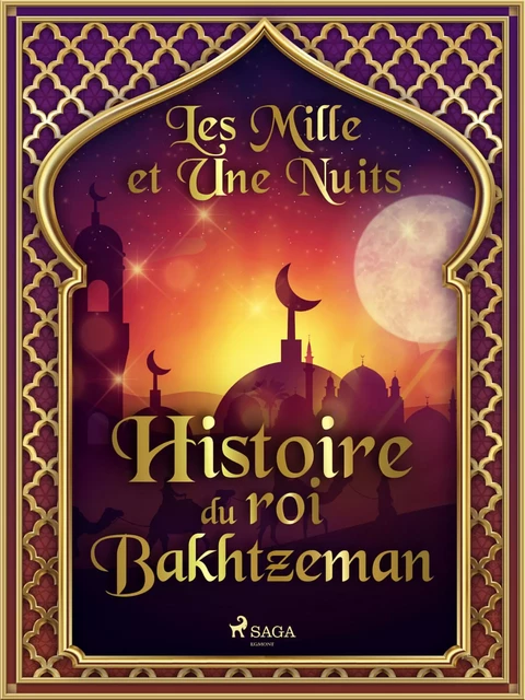 Histoire du roi Bakhtzeman - – Les Mille Et Une Nuits - Saga Egmont French