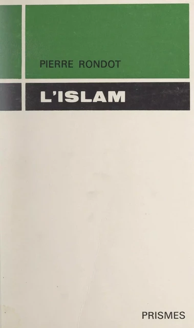 L'Islam - Pierre Rondot - FeniXX réédition numérique