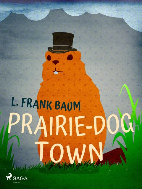 Prairie-Dog Town - L. Frank. Baum - Saga Egmont International