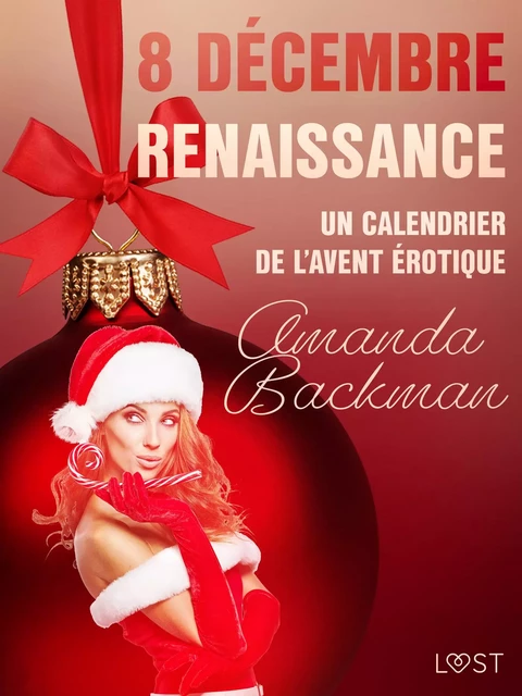 8 décembre : Renaissance – Un calendrier de l’Avent érotique - Amanda Backman - Saga Egmont French