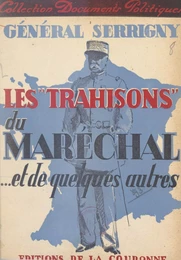 Les "trahisons" du Maréchal et de quelques autres