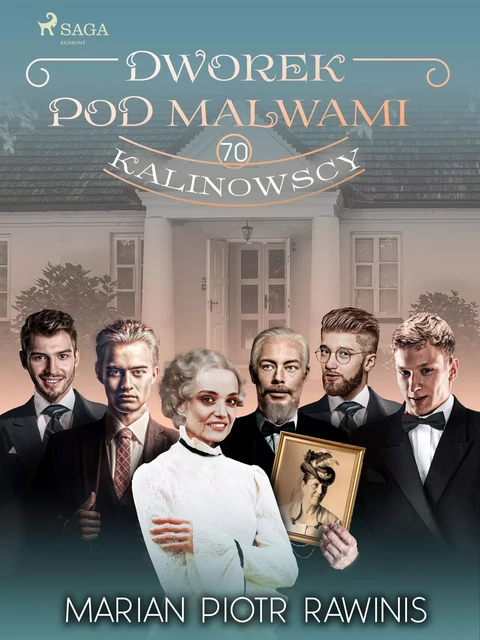 Dworek pod Malwami 70 - Kalinowscy - Marian Piotr Rawinis - Saga Egmont International