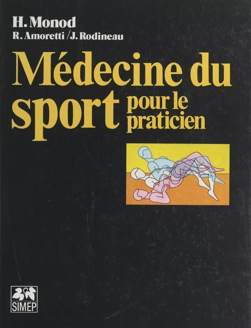 Médecine du sport pour le praticien - Richard Amoretti, Hugues Monod, Jacques Rodineau - FeniXX réédition numérique