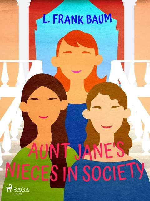 Aunt Jane's Nieces in Society - L. Frank Baum - Saga Egmont International