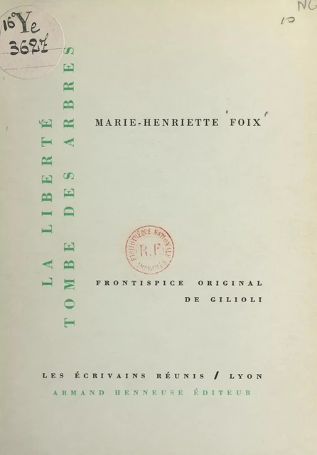 La liberté tombe des arbres - Marie-Henriette Foix - FeniXX réédition numérique