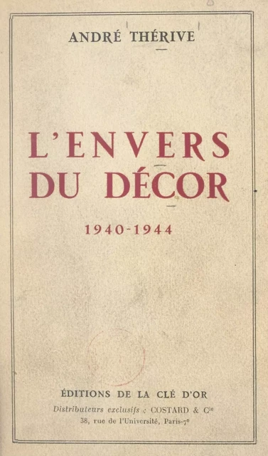 L'envers du décor, 1940-1944 - André Thérive - FeniXX réédition numérique