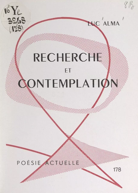 Recherche et contemplation - Luc Alma - FeniXX réédition numérique