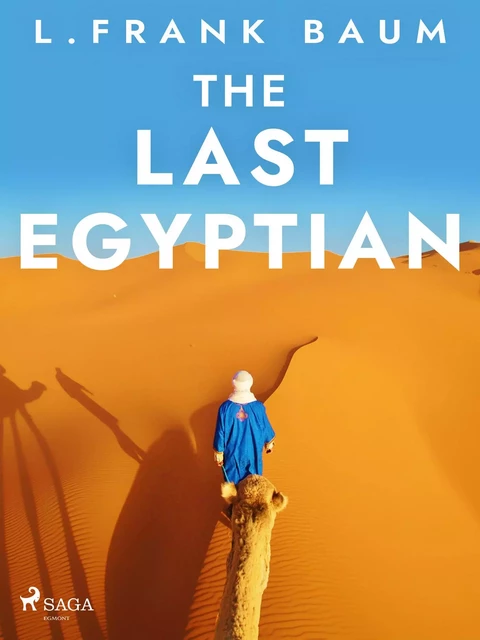 The Last Egyptian - L. Frank. Baum - Saga Egmont International