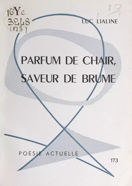 Parfum de chair, saveur de brume - Luc Lialine - FeniXX réédition numérique