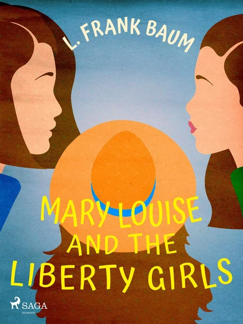 Mary Louise and the Liberty Girls - L. Frank. Baum - Saga Egmont International