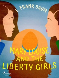 Mary Louise and the Liberty Girls