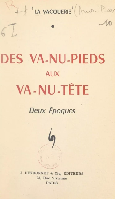 Des va-nu-pieds aux va-nu-tête, deux époques - André Picard de La Vacquerie - FeniXX réédition numérique