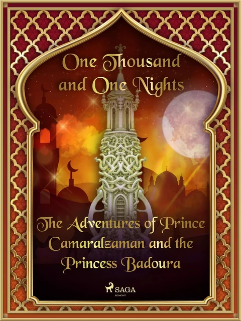 The Adventures of Prince Camaralzaman and the Princess Badoura - One Thousand and One Nights - Saga Egmont International