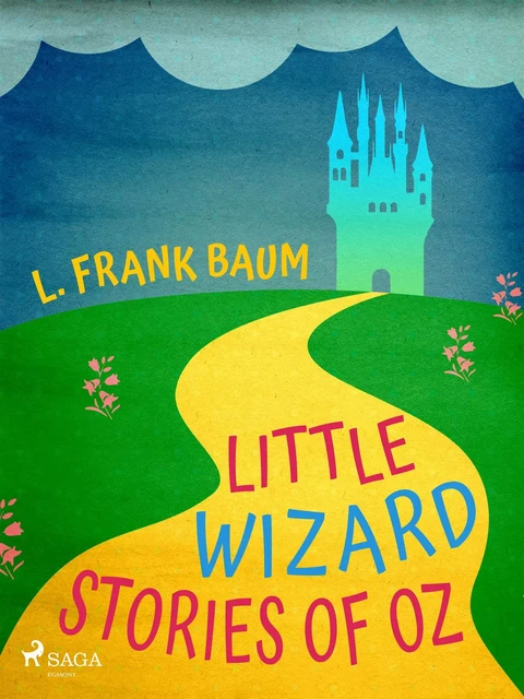 Little Wizard Stories of Oz - L. Frank. Baum - Saga Egmont International