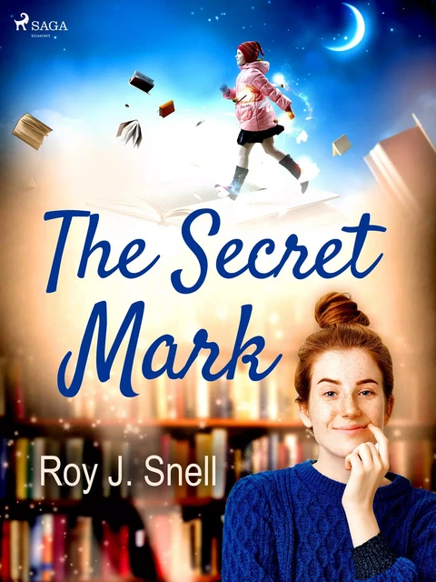 The Secret Mark - Roy J. Snell - Saga Egmont International