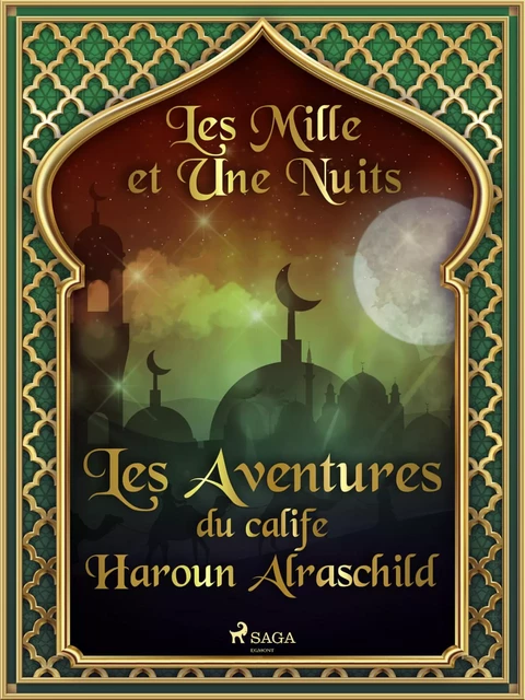 Les Aventures du calife Haroun Alraschild  - – Les Mille Et Une Nuits - Saga Egmont French