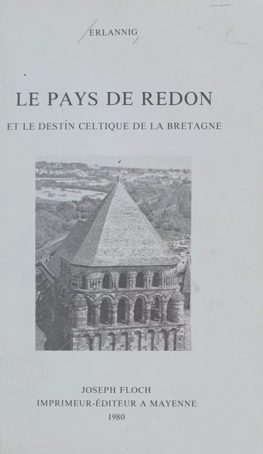 Le pays de Redon et le destin celtique de la Bretagne - Even Erlannig - FeniXX réédition numérique