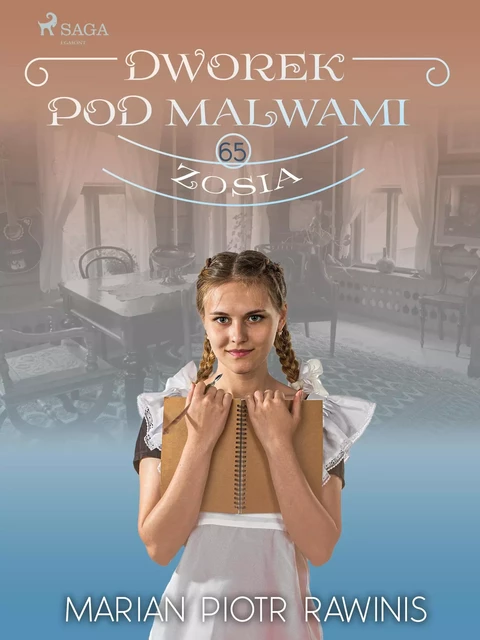 Dworek pod Malwami 65 - Zosia - Marian Piotr Rawinis - Saga Egmont International