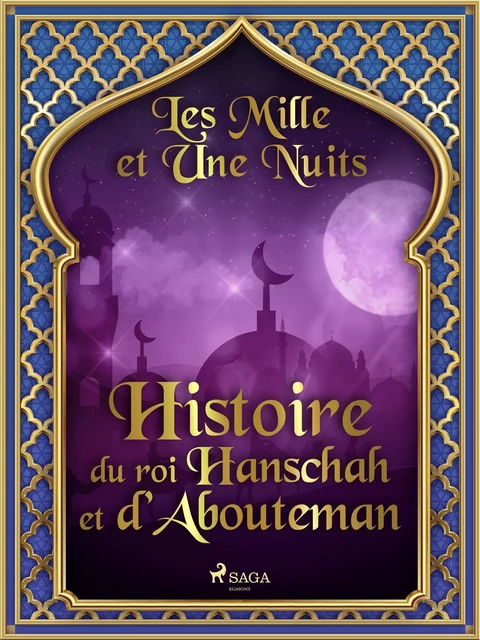 Histoire du roi Hanschah et d’Abouteman - – Les Mille Et Une Nuits - Saga Egmont French