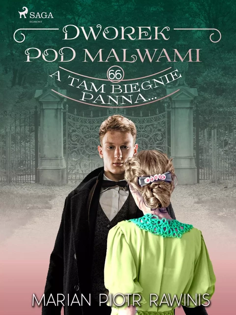 Dworek pod Malwami 66 - A tam biegnie panna... - Marian Piotr Rawinis - Saga Egmont International