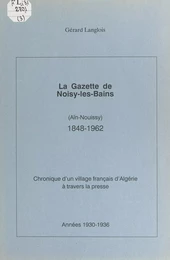 La gazette de Noisy-les-Bains (Aïn-Nouissy), 1848-1962 (3)