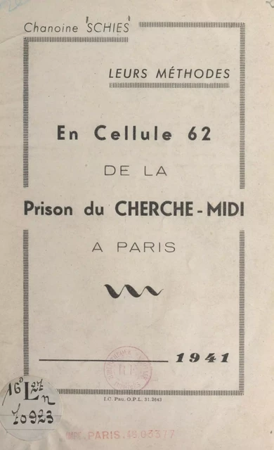 Leurs méthodes : en cellule 62 de la prison du Cherche-Midi à Paris, 1941 - Julien Schies - FeniXX réédition numérique