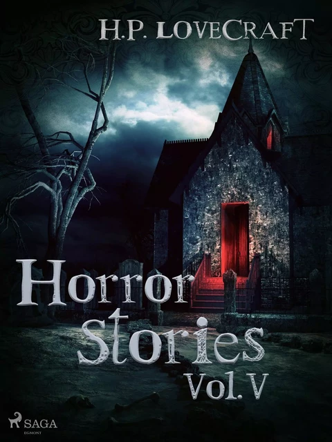 H. P. Lovecraft – Horror Stories Vol. V - H. P. Lovecraft - Saga Egmont International