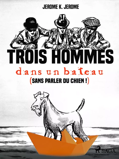 Trois hommes dans un bateau (sans parler du chien !) - Jerome K. Jerome - Saga Egmont French