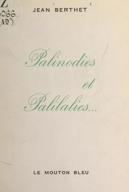 Palinodies et palilalies, 1958-1961 - Jean Berthet - FeniXX réédition numérique