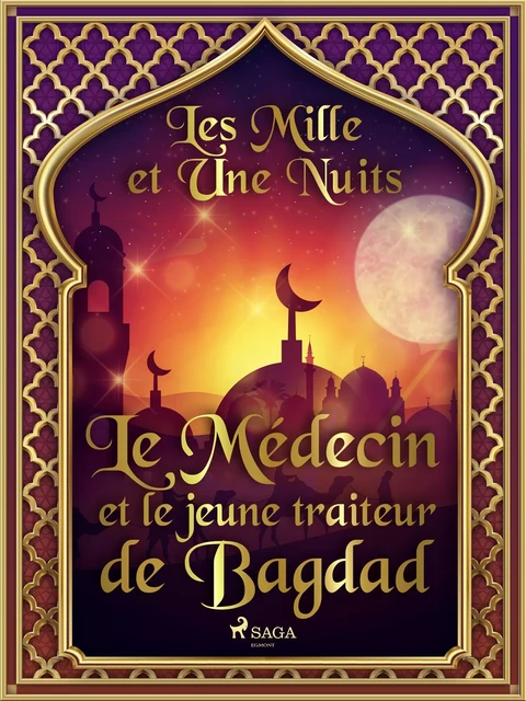 Le Médecin et le jeune traiteur de Bagdad  - – Les Mille Et Une Nuits - Saga Egmont French