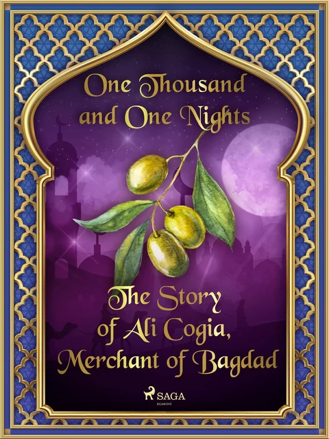 The Story of Ali Cogia, Merchant of Bagdad - One Thousand and One Nights - Saga Egmont International